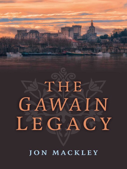 Title details for The Gawain Legacy by Jon Mackley - Available